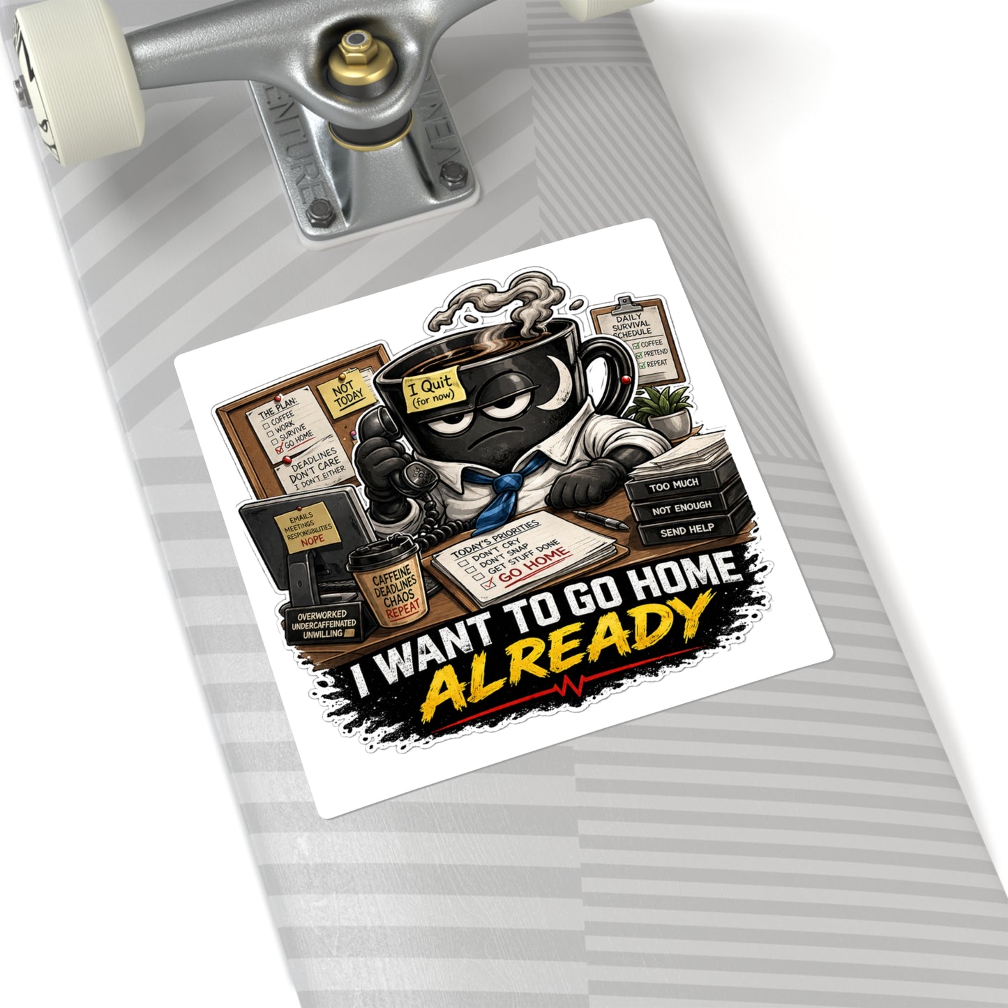 I Want To Go Home Already Stickers
